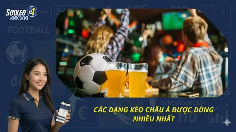 Những dạng kèo cược được người chơi săn đón không ngừng