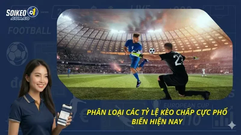 Điểm danh các loại kèo Handicap có trên thị trường năm 2026