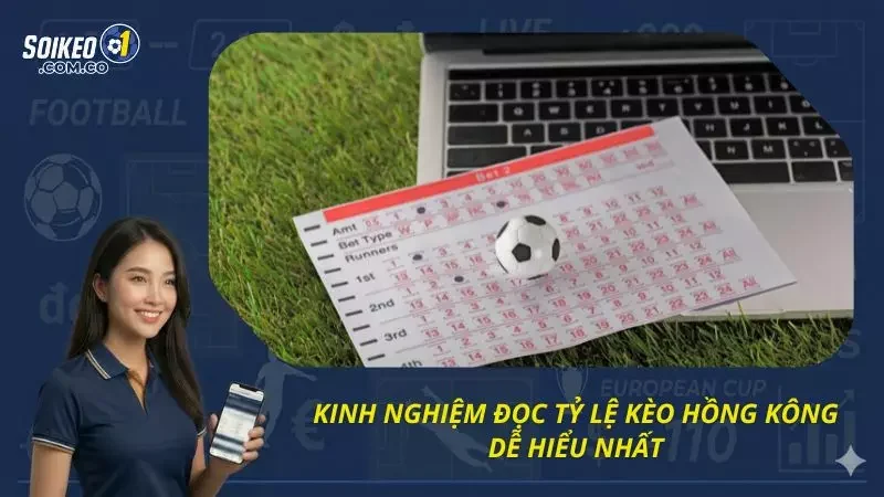 Điểm qua top 3 kinh nghiệm đọc kèo Hồng Kông cực chuẩn cho newbie