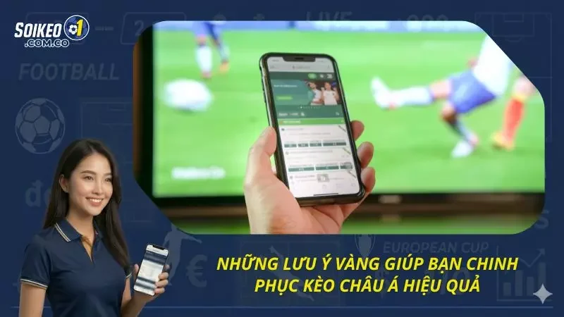 Một vài lưu ý cơ bản nhất giúp newbie chinh phục loại kèo này
