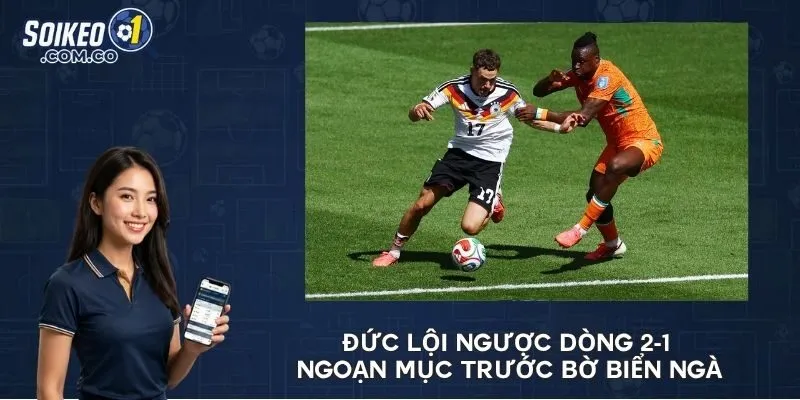Đức lội ngược dòng 2-1 ngoạn mục trước Bờ Biển Ngà